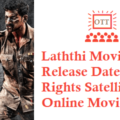 Laththi Movie OTT Release Date Digital Rights Satellite Rights Details