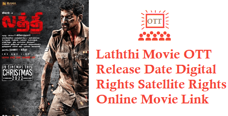 Laththi Movie OTT Release Date Digital Rights Satellite Rights Details