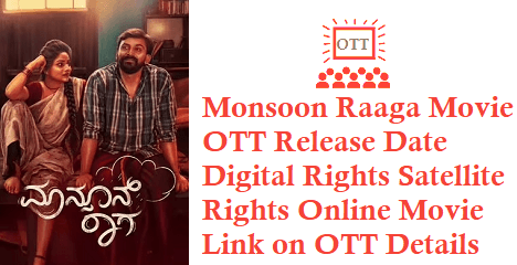 Monsoon Raaga Movie OTT Release Date Digital Rights Satellite Rights Details