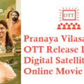 Pranaya Vilasam Movie OTT Release Date Digital Rights Satellite Rights Details
