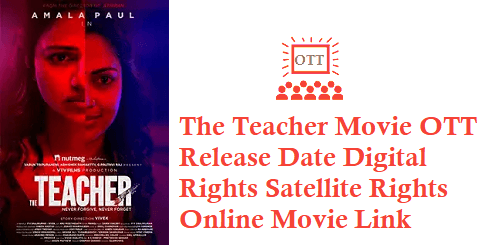 The Teacher Movie OTT Release Date Digital Rights Satellite Rights Details