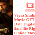 Veera Simha Reddy Movie OTT Release Date Digital Rights Satellite Rights OTT Online Movie Link Details