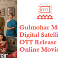 Gulmohar Movie Digital Rights Satellite Rights OTT Release Date Details