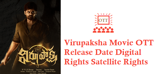 Virupaksha Movie OTT Release Date Digital Rights Satellite Rights Details
