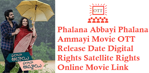 Phalana Abbayi Phalana Ammayi OTT Release Date Digital Rights Online Movie Streaming Link Details Phalana Abbayi Phalana Ammayi Movie OTT Release Date Digital Rights Satellite Rights Details