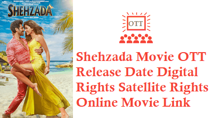 Shehzada Movie OTT Release Date Digital Rights Satellite Rights Details