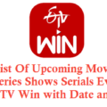 List Of Upcoming Movies Web Series Shows On ETV Win with Date and Link
