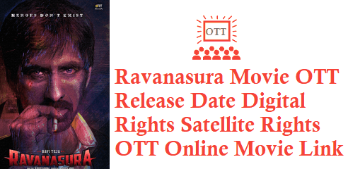 Ravanasura Movie OTT Release Date Digital Rights Satellite Rights OTT Online Movie Link Details