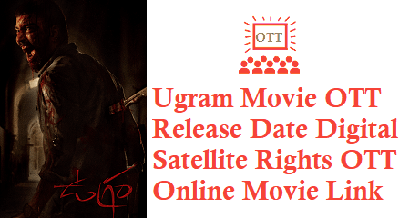 Ugram Movie OTT Release Date Digital Rights Satellite Rights OTT Online Movie Link Details
