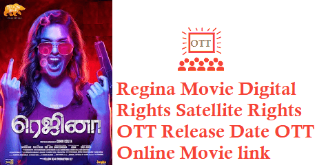 Regina Movie Digital Rights Satellite Rights OTT Release Date Details