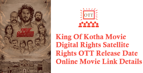 King Of Kotha Movie Digital Rights Satellite Rights OTT Release Date Details